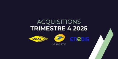 Acquisitions au 4eme trimestre 2025_Colas La Poste et Enedis